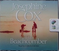 The Beachcomber written by Josephine Cox performed by Carol Boyd on CD (Abridged)